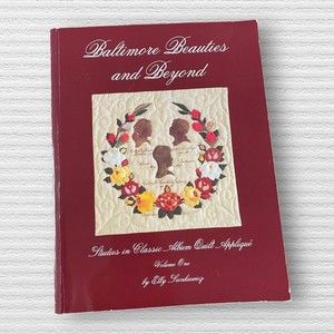 Baltimore Beauties & Beyond Vol 1 Studies in Classic Quilt Applique Sienkiewicz